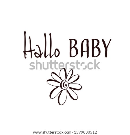 Vector illustration, lettering composition, Hello baby phrase in German, calligraphy, handwritten lettering logo. Design for postcards, t-shirts, banners, greeting card