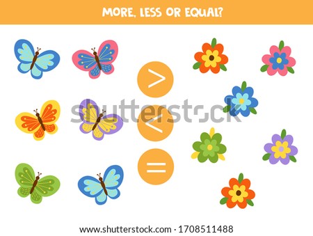 More, less or equal. Count the amount of butterflies and flowers and compare them.