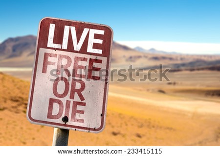 Live Free Or Die sign with a desert background