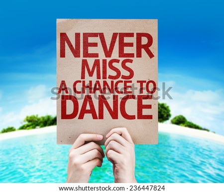 Never Miss a Chance to Dance card with a beach on background