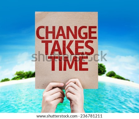 Change Takes Time card with a beach on background