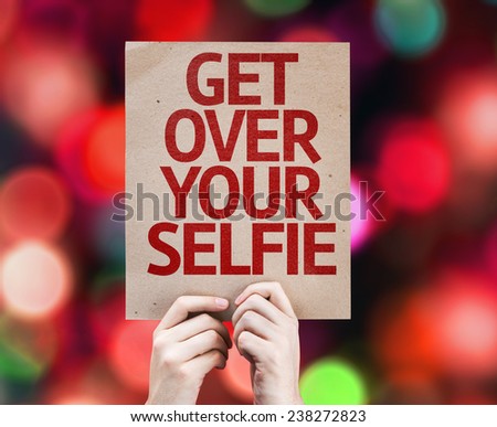 Get Over Your Selfie card with colorful background with defocused lights