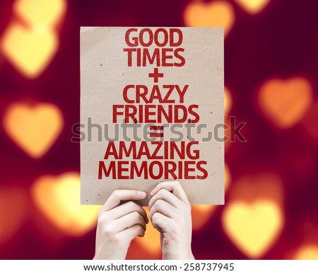 Good Times + Crazy Friends = Amazing Memories card with heart bokeh background