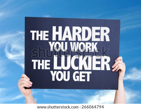 The Harder You Work The Luckier You Get card with sky background