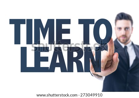 Business man pointing the text: Time to Learn