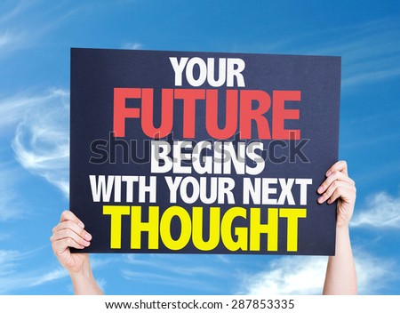 Your Future Begins With Your Next Thought card with sky background
