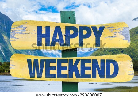 Happy Weekend sign with mountains background