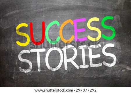 Success Stories written on a chalkboard