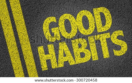 Good Habits written on the road