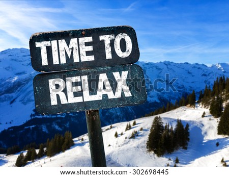 Time to Relax sign with winter landscape on background