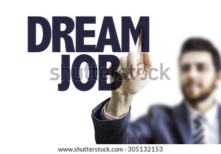 Business man pointing the text: Dream Job