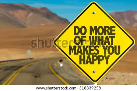 Do More What Makes You Happy sign on desert road