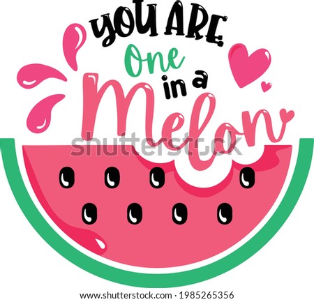 colorful watermelon vector illustration and "You're one in a melon" inspirational lettering. summertime. Vector Illustration typography background with Watercolor Watermelon and hand drawn ink hearts.