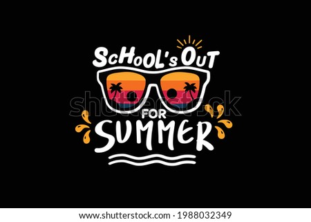 school’s out for summer, hello summer design. Last Day Of School. End Of Year Teacher. Last Day Teacher. Summer Vacation Teacher design for shirt.