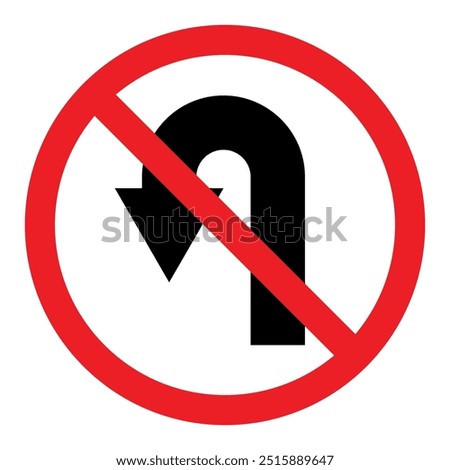 No U-turn sign symbol, prohibitory traffic sign U-turn prohibited, red crossed out circle symbol with arrow pointing back