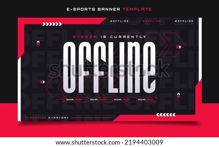 Stream is Offline E-sports Gaming Banner Template for Social Media