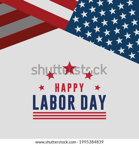 Happy Labor Day Vector greeting card or invitation card. Illustration of an American national holiday with a US flag.	