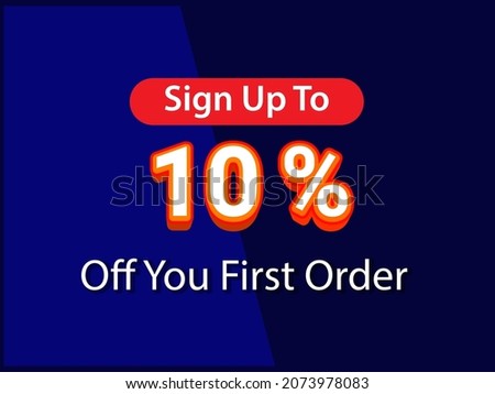  Sign up to 10% off your first order Sale promotion poster vector illustration get 10% off first purchase Big sale and super sale coupon code percent discount gift voucher offer ends weekend holiday