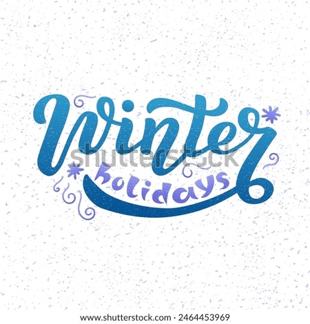 Winter holidays color lettering on textured background. Hand drawn vector illustration with text decor icons for greeting card and advertising. Positive holiday festive quote for poster or concept