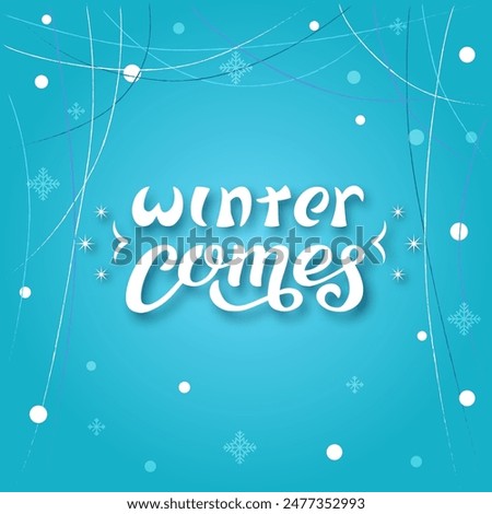 Winter Comes white lettering on textured background. Hand drawn vector illustration with text decor icon for poster or design and advertising. Positive motivational nice quote for banner or template