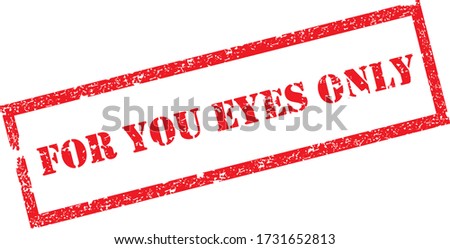 For Your Eyes Only Stamp. Red Text Rubber Stamp Ink - Vector.