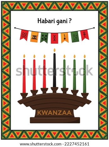 Greeting card with traditional candle holder - Kinara and flags with signs of Kwanzaa principles. Habari gani - What's news in Swahili. Frame with African triangle patterns. Color vector illustration