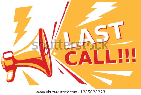 Last call - sign with megaphone