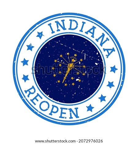 Indiana Reopening Stamp. Round badge of US State with flag of Indiana. Reopening after lock-down sign. Vector illustration.