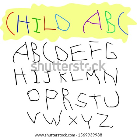 Child hand drawing alphabet font made by pen or pencil. Ugly letters. Black on white background. Isolated. Baby learn how to write