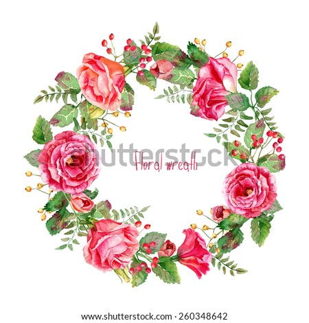 Vector round frame of watercolor roses and berries. Watercolor illustration wreath of flowers. Can be used as a greeting card for background of Valentine\'s day, birthday, mother\'s day and so on.