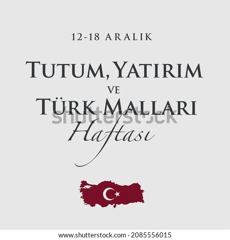 translation: happy attitude investment and turkish goods week
12-18 Aralık Tutum, Yatırım ve Türk Malları Haftası. Yerli Malı Haftası.