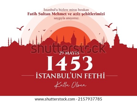 29 Mayıs 1453 İstanbul'un Fethi.
The text 