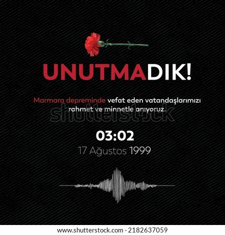 17 Ağustos 1999 Marmara Depremi
red carnation, earthquake wave frequencies and Turkish text.
Translation: We have not forgotten the 17 August 1999 Marmara earthquake. ストックフォト © 