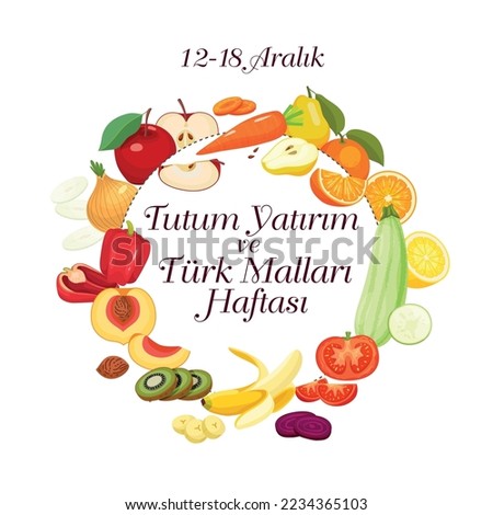 Tutum Yatırım ve Türk malları haftası
Vector fruits and vegetables lined up around a circle. translation: December 12-18. attitude, investment and turkish goods week