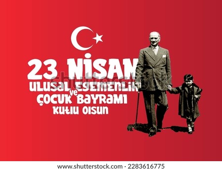 23 Nisan Ulusal Egemenlik ve Çocuk Bayramı
Turkish text on Turkish flag. Translation: 23 April4ed Happy National Sovereignty and Children's Day.