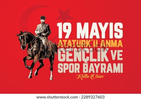 19 mayıs Atatürkü anma gençlik ve spor bayramı kutlu olsun
Translation: Happy 19 May Commemoration of Atatürk, Youth and Sports Day