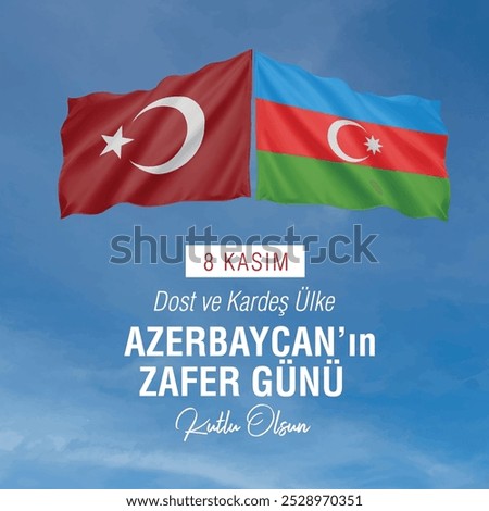 Gökyüzünde dalgalanan türk ve azerbaycan bayrakları. 8 kasım dost ve kardeş ülke azerbaycan'ın zafer günü. Translation: Happy 8 November Victory Day to our friendly and brotherly country Azerbaijan