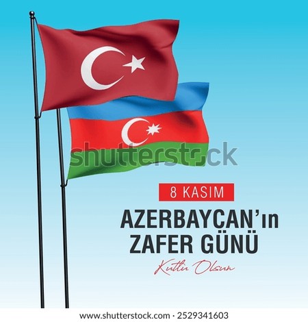 8 kasım. Gökyüzünde dalganan türk ve azerbaycan bayrakları. Dost ve kardeş ülke azerbaycan zafer günü kutlu olsun.
Translation: Happy 8 November Azerbaijan Victory Day