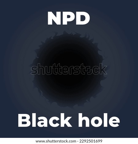 NPD Narcissistic Personality Disorder, black hole on dark background and white lettering