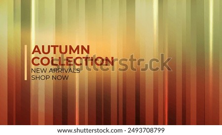 Autumn Collection. New arrivals promotional banner. Fall season abstract blurred background for business, seasonal shopping promotion and advertising. Vector illustration.