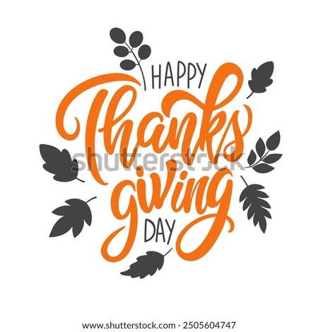 Happy Thanksgiving Day. Hand lettering. Creative graphic design for Thanksgiving holiday greetings and invitations. Vector illustration.