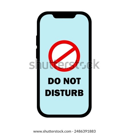 Do not disturb - smartphone is set to muted and quiet mode with no notification. Technology and avoiding distraction and preserving peace and calm. Vector illustration isolated on white.