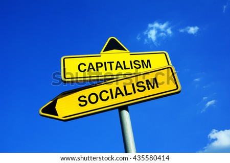 Capitalism or Socialism - Traffic sign with two options - socialist centralized economic planning or capitalist liberated free market 