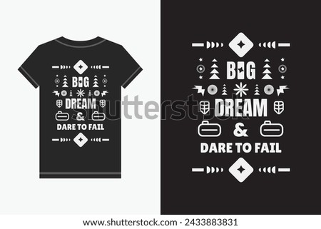 Dream Big, Dare Boldly: Tees for Mavericks, Typography T-Shirt Design, Vector Pro Illustration
