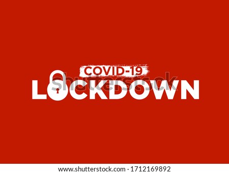 Covid-19 Lockdown concept. CORONAVIRUS LOCKDOWN. Covid-19 Pandemic world lockdown for quarantine. World many country and city under lockdown concept.