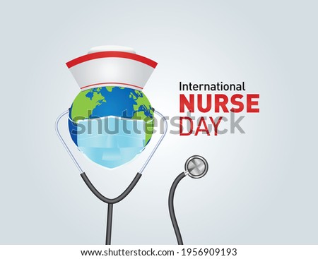 International nurse day. World nurse day concept vector illustration. Stethoscope on world globe with nurse hat. Thanks Doctor and Nurses For Saving Our Lives from COVID-19 or Coronavirus.