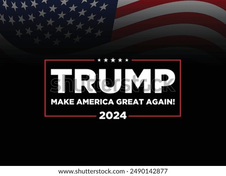 Make America Great Again. Trump election in 2024 concept template.