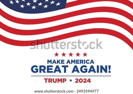 Make America Great Again. Trump election in 2024 concept template.