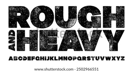 Rough Textured Heavy Font. Rolled Ink and Letterpress Texture Typeface