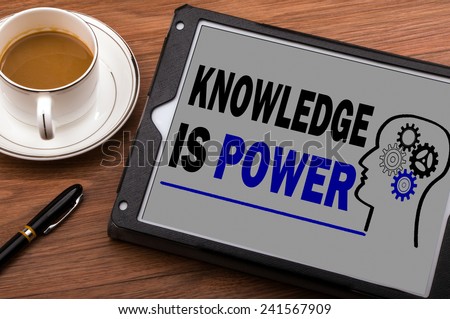 knowledge is power concept on tablet computer